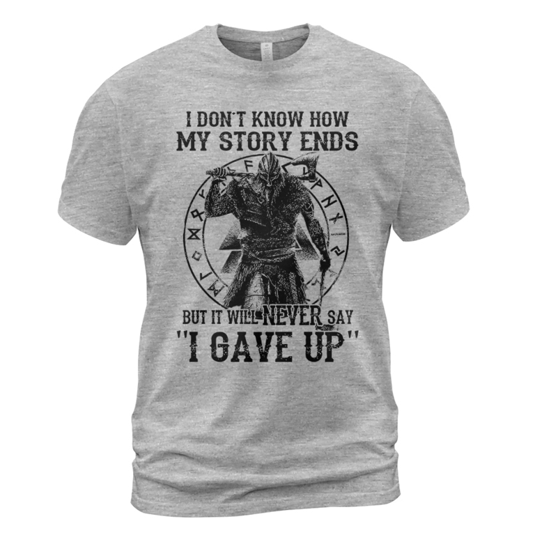 Theonederland - Viking T-shirt My Story Ends But It Will Never Say 'I Gave Up'